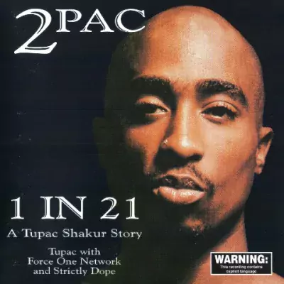 2Pac - 1 In 21 (A Tupac Shakur Story)