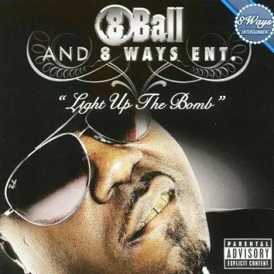 8Ball & 8 Ways Ent. - Light Up The Bomb