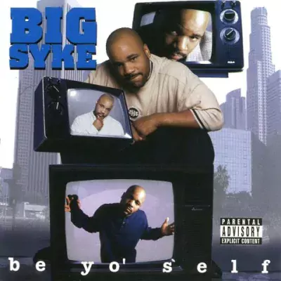 Big Syke - Be Yo Self
