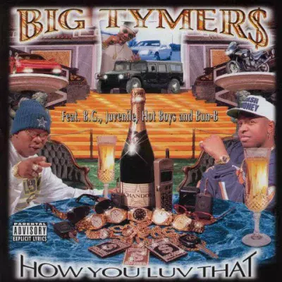 Big Tymers - How You Luv That