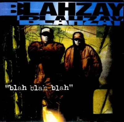 Blahzay Blahzay - Blah Blah Blah