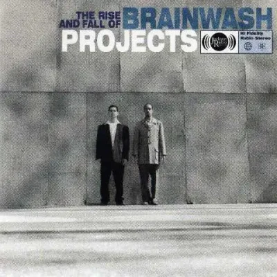 Brainwash Projects - The Rise and Fall of...