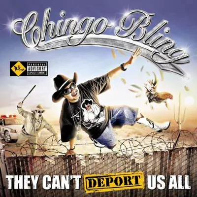 Chingo Bling - They Can't Deport Us All