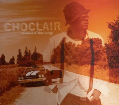 Choclair - Memoirs Of Blake Savage
