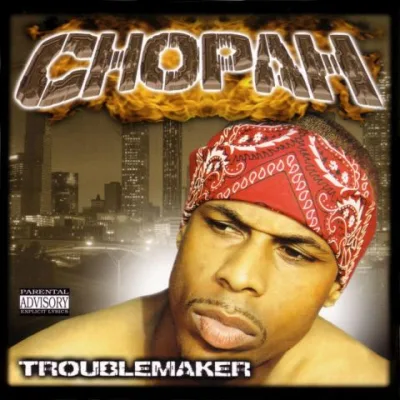 Chopah - Trouble Maker