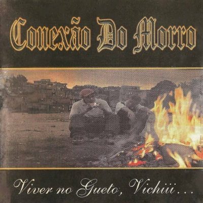 Conexão do Morro - 2001 - Viver no Gueto, Vichiii...