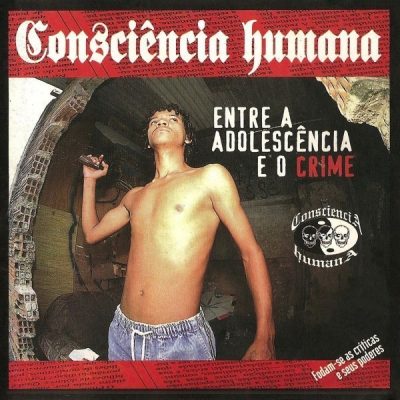 Consciência Humana - 1999 - Entre a Adolescência e o Crime