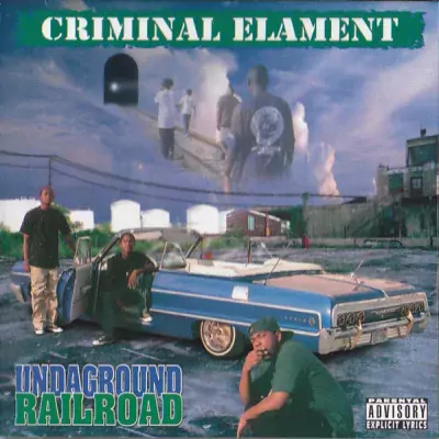 Criminal Elament - Undaground Railroad