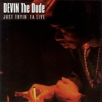 Devin The Dude - 2002 - Just Tryin' To Live