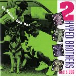 2 Hyped Brothers & A Dog – 1991 – Ya Rollin’ Doo Doo