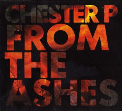 Chester P - 2007 - From The Ashes