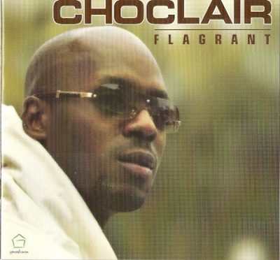 Choclair - 2003 - Flagrant