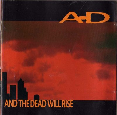 A-D - 1996 - And The Dead Will Rise