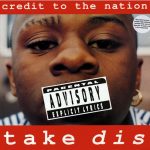 Credit To The Nation – 1993 – Take Dis