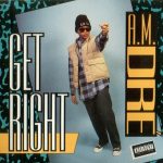 A.M. Dre’ – 1994 – Get Right