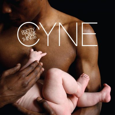 CYNE - 2008 - Pretty Dark Things