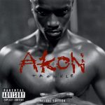 Akon – 2005 – Trouble (Deluxe Edition)