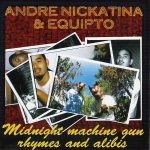 Andre Nickatina & Equipto – 2002 – Midnight Machine Gun: Rhymes And Alibis