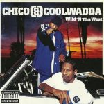 Chico & Coolwadda – 2001 – Wild ‘N Tha West