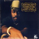 Anthony Hamilton – 2003 – Comin’ From Where I’m From