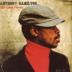 Anthony Hamilton – 2005 – Ain’t Nobody Worryin’