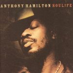Anthony Hamilton – 2005 – Soulife