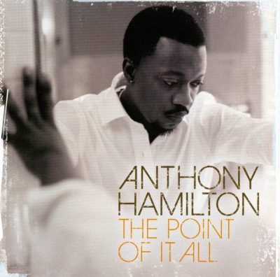 Anthony Hamilton - 2008 - The Point Of It All