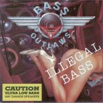 Bass Outlaws – 1992 – Illegal Bass