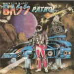 Bass Patrol – 1998 – Rock This Planet