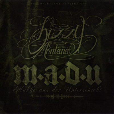 Bizzy Montana - 2007 - M.A.D.U. (Mukke Aus Der Unterschicht)