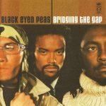 Black Eyed Peas – 2000 – Bridging The Gap
