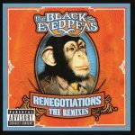Black Eyed Peas – 2006 – Renegotiations (The Remixes)
