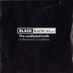 Black Radical MKII – 1991 – The Undiluted Truth (A Blackman’s Leviathan)