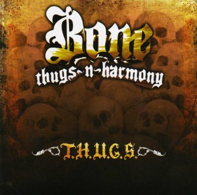 Bone Thugs-N-Harmony - 2007 - T.H.U.G.S.