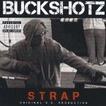 Buckshotz – 2009 – Strap