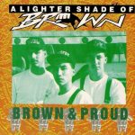 A Lighter Shade Of Brown – 1990 – Brown & Proud (2nd Pressing)