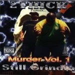 2 Thick – 2003 – Murder Vol. 1: Still Grindin