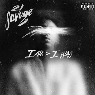 21 Savage - 2018 - I Am > I Was