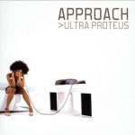 Approach – 2002 – Ultra Proteus
