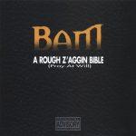 BAM – 1995 – A Rough Z’aggin Bible (Pray At Will)