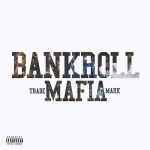 Bankroll Mafia – 2016 – Bankroll Mafia