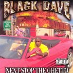 Black Dave – 1998 – Next Stop The Ghetto