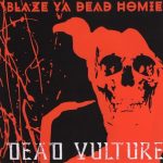 Blaze Ya Dead Homie – 2016 – Dead Vulture EP