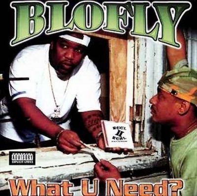 Blo Fly - 2001 - What U Need?