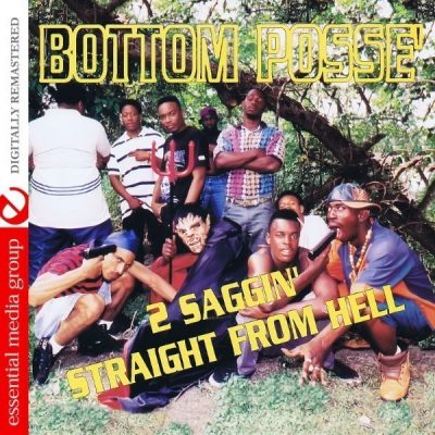 Bottom Posse - 1994 - 2 Saggin' Straight From Hell (2011-Remastered)