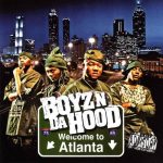 Boyz N Da Hood – 2007 – Welcome To Atlanta