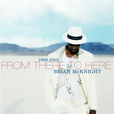 Brian McKnight - 2002 - From There to Here: 1989 - 2002 (Japan Bonus Tracks)