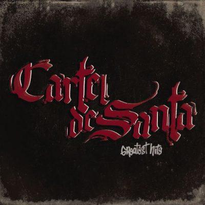 Cartel De Santa - 2007 - Greatest Hits