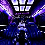 Devin The Dude – 2019 – Still Rollin’ Up: Somethin’ To Ride With