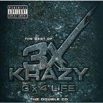 3X Krazy – 2000 – The Best Of 3X Krazy: 3X 4 Life (2 CD)